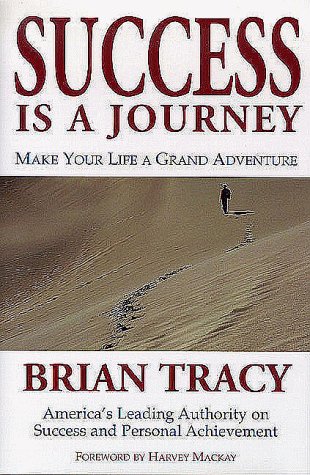 Success Is a Journey: Making Your Life a Grand Adventure (9781890009496) by Tracy, Brian