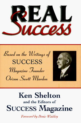 Stock image for Real Success Based on the Writings of Success Magazine Founder Orison Swett Marden for sale by ThriftBooks-Atlanta