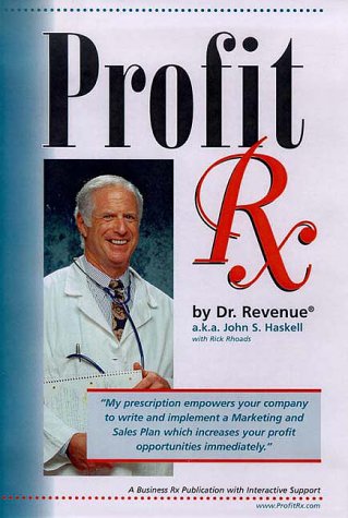 Imagen de archivo de Profit RX: How to Create and Launch an Effective Marketing and Sales Plan for Your Business a la venta por Front Cover Books