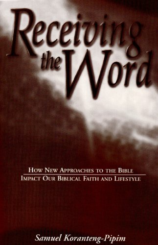 Stock image for Receiving the Word: How New Approaches to the Bible Impact Our Biblical Faith and Lifestyle for sale by ThriftBooks-Dallas