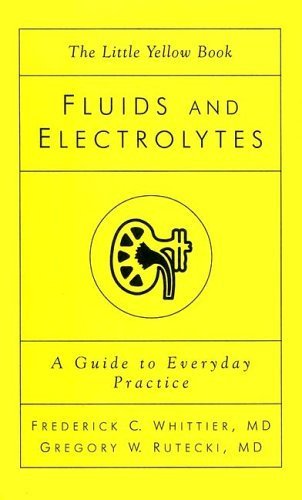 Beispielbild fr Fluids and Electrolytes : The Guide for Everyday Practice, the Little Yellow Book zum Verkauf von Better World Books