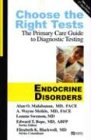 9781890018429: Choose The Right Tests: Endocrime Disorders - The Primary Care Guide To Diagnostic Testing