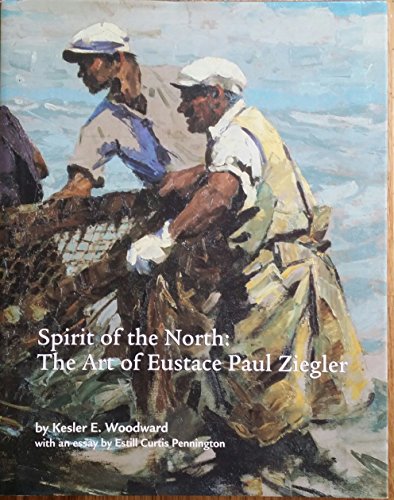 Stock image for Spirit of the North: The Art of Eustace Paul Ziegler for sale by Once Upon A Time Books