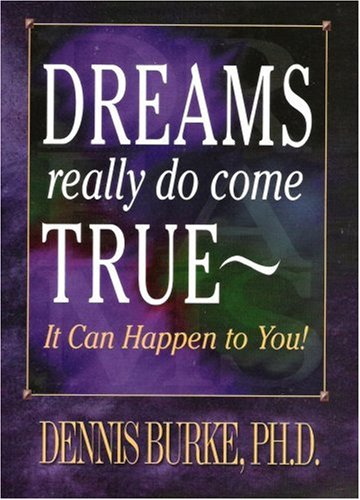Imagen de archivo de Dreams Really Do Come True: It Can Happen to You! a la venta por Once Upon A Time Books