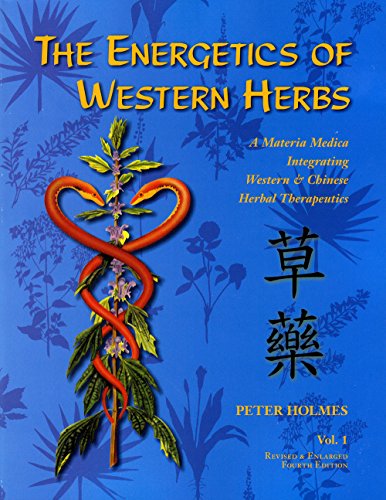 Stock image for The Energetics of Western Herbs: A Materia Medica Integrating Western and Chinese Herbal Therapeutics, Volume 1 for sale by Goodwill of Colorado