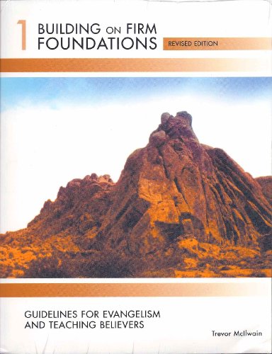 Stock image for Building on Firm Foundations Vol 1: Guidelines for Evangelism and Teaching Believers for sale by ThriftBooks-Atlanta