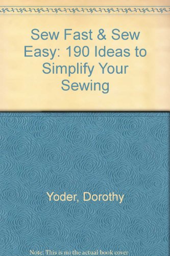 Stock image for Sew Fast & Sew Easy: 190 Ideas to Simplify Your Sewing for sale by HPB-Emerald