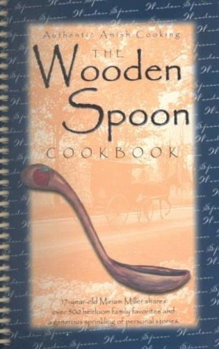 Stock image for The Wooden Spoon Cookbook: Authentic Amish Cooking for sale by Wonder Book