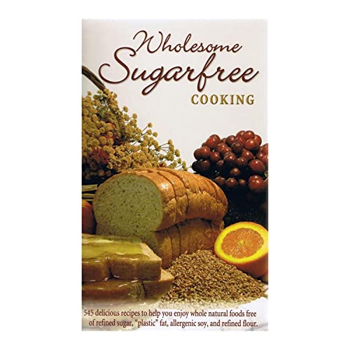 Beispielbild fr Wholesome Sugarfree Cooking: 545 Delicious Recipes to Help You Enjoy Whole Natural Foods Free of Refined Sugar, Plastic Fat, Allergenic Soy and Refined Flour zum Verkauf von Gulf Coast Books