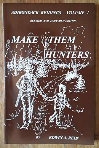 Make Them Hunters (Adirondack Reidings Ser., Vol. I)