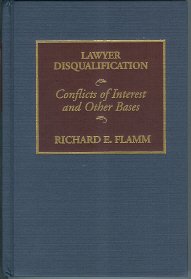 Beispielbild fr Lawyer disqualification: Conflicts of interest and other bases zum Verkauf von POQUETTE'S BOOKS