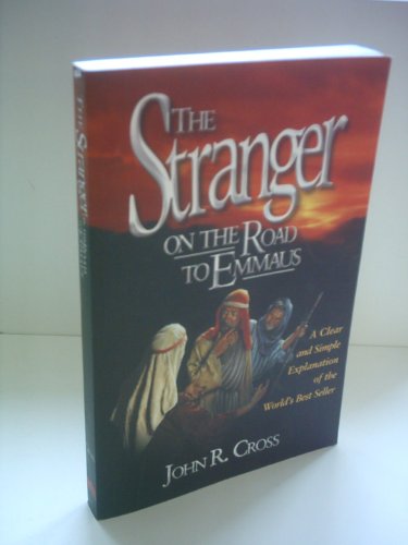 Stock image for The Stranger on the Road to Emmaus : A Clear and Simple Explanation of the World's Best Seller for sale by Better World Books: West