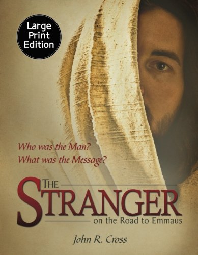Stock image for The Stranger on the Road to Emmaus (Large Print): Who was the Man? What was the Message? for sale by Goodwill Industries