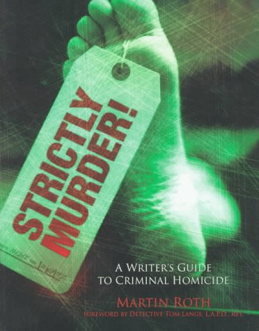 Beispielbild fr Strictly Murder : A Writer's Guide to Criminal Homicide zum Verkauf von Better World Books