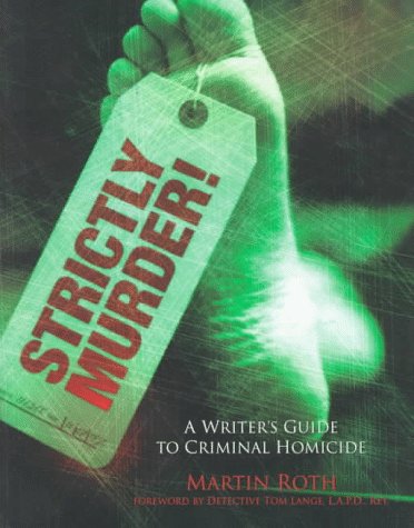Imagen de archivo de Strictly Murder!: A Writer's Guide to Criminal Homicide a la venta por HPB-Red
