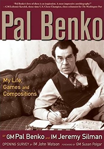 Pal Benko: My Life, Games, and Compositions (9781890085087) by Benko, Pal; Silman, Jeremy; Watson, John L.