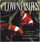 Beispielbild fr Clownfishes: A Guide to Their Captive Care, Breeding & Natural History zum Verkauf von HPB-Ruby