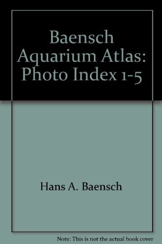 9781890087258: Baensch Aquarium Atlas: Photo Index 1-5