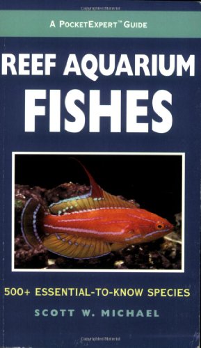 Stock image for A PocketExpert Guide to Reef Aquarium Fishes: 500+ Essential-to-Know Species (Microcosm/T.F.H. Professional) for sale by Books of the Smoky Mountains