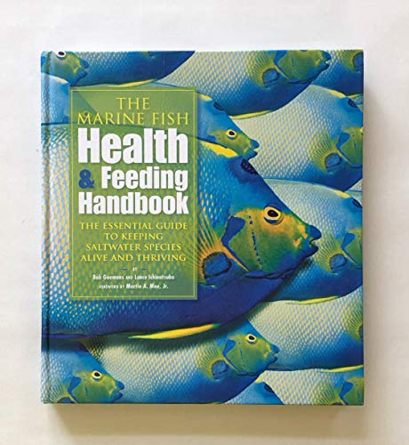 Stock image for The Marine Fish Health & Feeding Handbook: The Essential Guide to Keeping Saltwater Species Alive and Thriving for sale by Ergodebooks