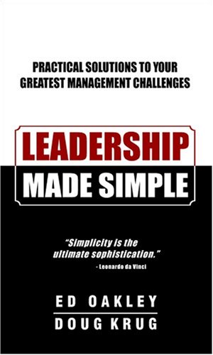 Beispielbild fr Leadership Made Simple: Practical Solutions to Your Greatest Management Challenges zum Verkauf von Wonder Book