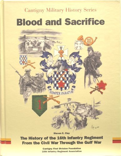 Stock image for Blood and sacrifice: The history of the 16th Infantry Regiment from the Civil War through the Gulf War for sale by BookHolders