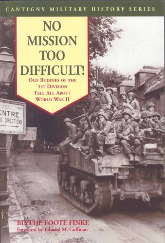 Imagen de archivo de No Mission Too Difficult!: Old Buddies of the 1st Division Tell All About World War II a la venta por HPB-Ruby