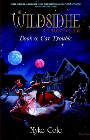 Imagen de archivo de The Wildsidhe Chronicles 6: Car Trouble, the Wildsidhe, Book 6 a la venta por Defunct Books