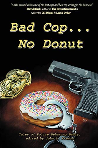 9781890096458: Bad Cop, No Donut: Tales of Police Behaving Badly