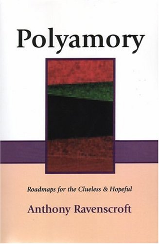 Stock image for Polyamory : Roadmaps for the Clueless and Hopeful: an Introduction on Polyamory for sale by Better World Books