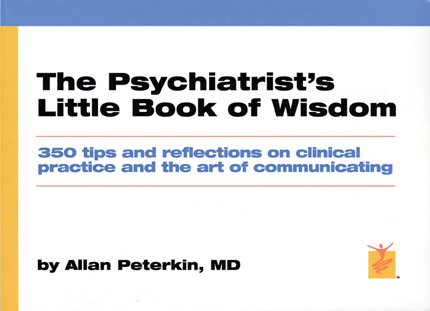 Stock image for The Psychiatrist's Little Book of Wisdom: 350 tips and reflections on Clinical Practice and the Art of Communicating for sale by Books of the Smoky Mountains