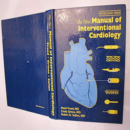 The New Manual of Interventional Cardiology (9781890114251) by Grines, Cindy, MD; Grines, Cindy; Safian, Robert D.