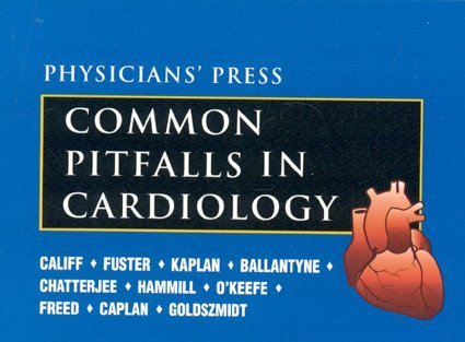 Common Pitfalls in Cardiology (9781890114381) by Califf, Robert M.; Fuster, Valentin; Kaplan, Norman M.; Ballantyne, Christie M.