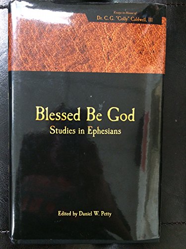 Beispielbild fr Blessed Be God: Studies in Ephesians zum Verkauf von Shakespeare Book House