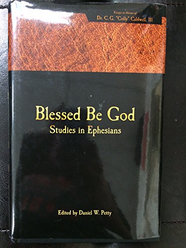 Stock image for Blessed Be God: Studies in Ephesians for sale by Shakespeare Book House