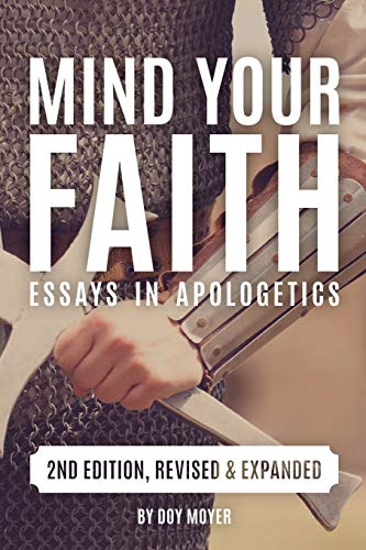 Beispielbild fr Mind Your Faith, 2nd Ed: Essays in Apologetics zum Verkauf von Books Unplugged