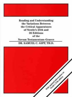 Beispielbild fr Reading and Understanding the Variations Between the Critical Apparatuses of Nestle's 25th and 26th Editions of the Novum Testamentum-Graece zum Verkauf von HPB-Red