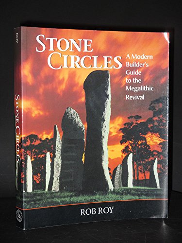 Stock image for Stone Circles: A Modern Builders Guide to the Megalithic Revival for sale by WorldofBooks