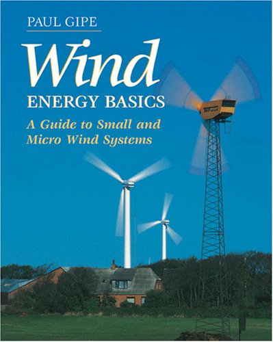 Stock image for Wind Energy Basics : A Guide to Small and Micro Wind Systems for sale by Better World Books: West