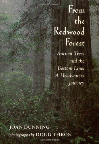 Imagen de archivo de From the Redwood Forest : Ancient Trees and the Bottom Line: A Headwaters Journey a la venta por Books of the Smoky Mountains