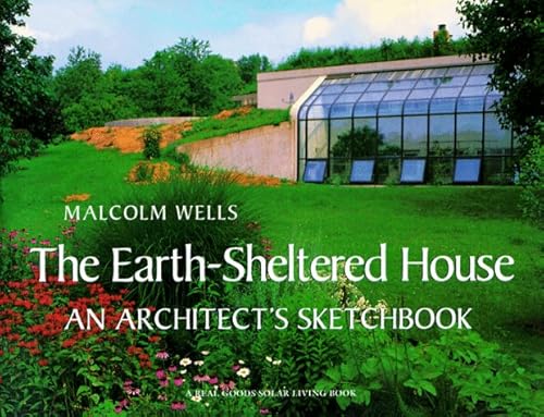 Beispielbild fr Earth Sheltered House: An Architects's Sketchbook (Real Goods Solar Living Book) zum Verkauf von WorldofBooks