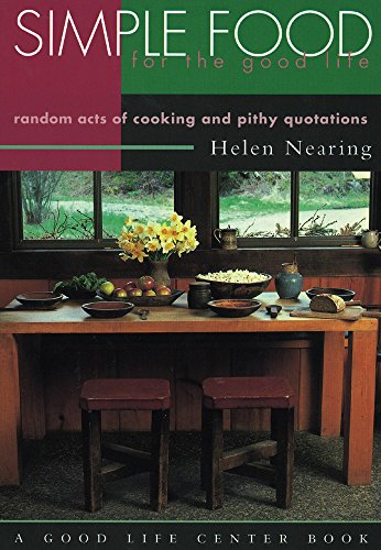 9781890132293: Simple Food for the Good Life: Random Acts of Cooking and Pithy Quotations (Good Life Series)