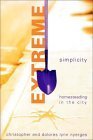 Imagen de archivo de Extreme Simplicity : Homesteading in the City a la venta por Better World Books