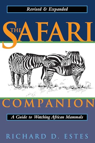 Stock image for The Safari Companion: A Guide to Watching African Mammals [Paperback] Estes, Richard D.; Otte, Daniel and Fuller, Kathryn S. for sale by Mycroft's Books