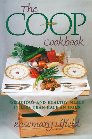 Imagen de archivo de The Co-Op Cookbook : Delicious and Healthy Meals in Less Than Half an Hour a la venta por Better World Books