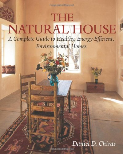 9781890132576: The Natural House: A Complete Guide to Healthy, Energy-efficient, Environmental Homes