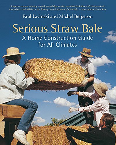 Stock image for Serious Straw Bale: A Home Construction Guide for All Climates (Real Goods Solar Living Book) for sale by Goodwill of Colorado