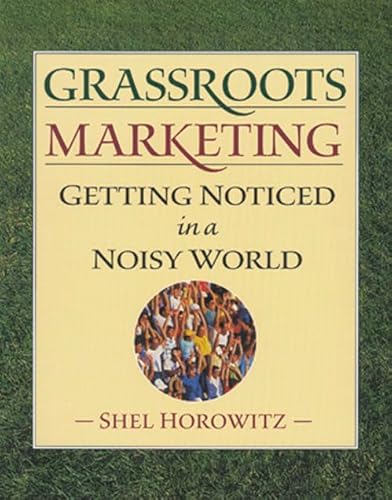 Beispielbild fr Grassroots Marketing: Getting Noticed in a Noisy World zum Verkauf von Reuseabook