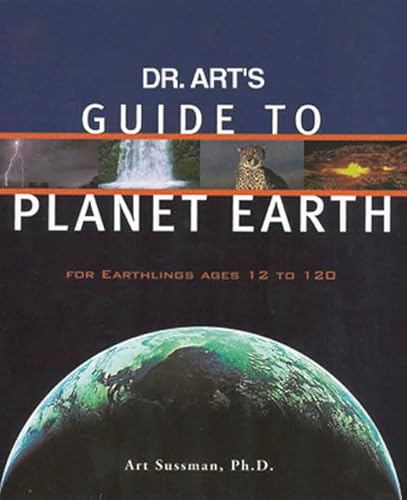 Beispielbild fr Dr. Art's Guide to Planet Earth : For Earthlings Ages 12 to 120 zum Verkauf von More Than Words