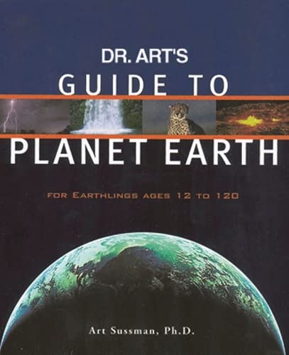 Stock image for Dr. Art's Guide to Planet Earth : For Earthlings Ages 12 to 120 for sale by More Than Words